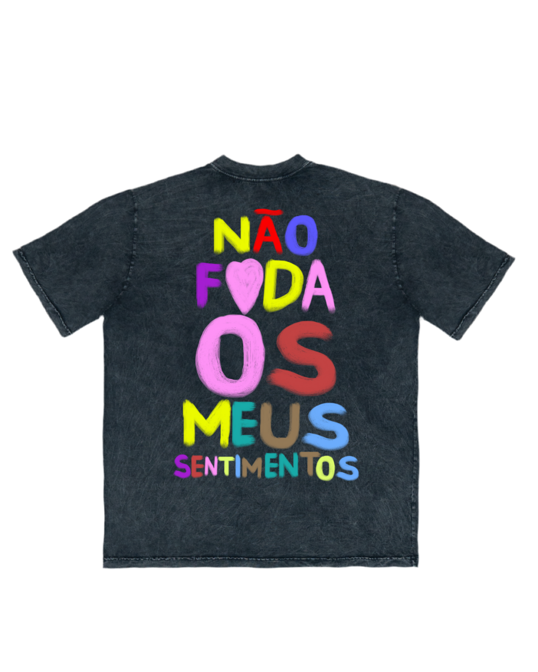 CAMISETA OVERSIZED 'NÃO F❤️DA OS MEUS SENTIMENTOS'