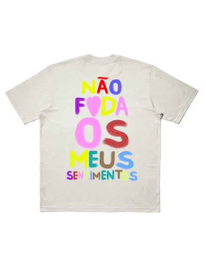CAMISETA OVERSIZED 'NÃO F❤️DA OS MEUS SENTIMENTOS'