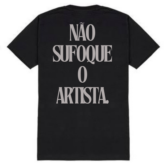 Camiseta “Não Sufoque o Artista”